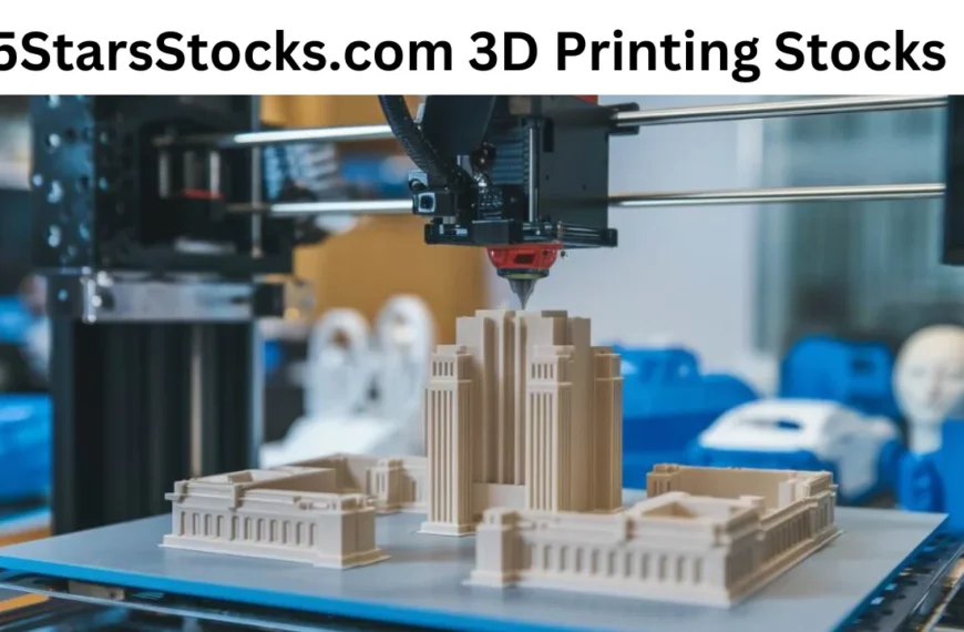 5StarsStocks.com 3D Printing Stocks