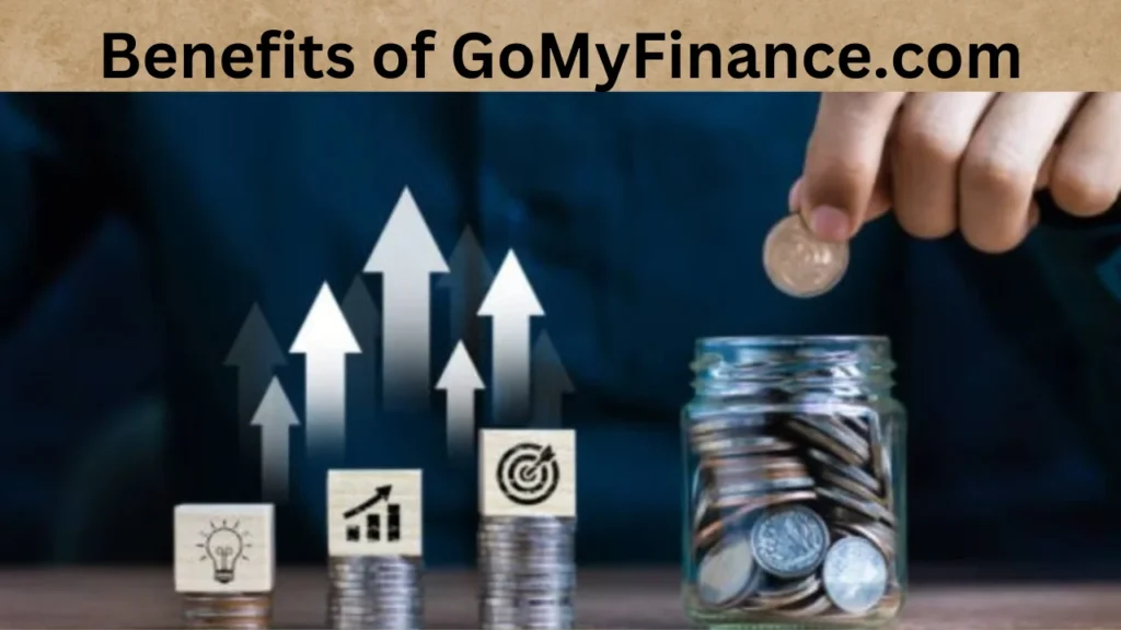 Benefits of GoMyFinance.com