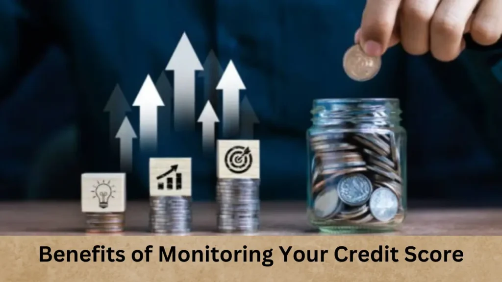 Benefits of Monitoring Your Credit Score