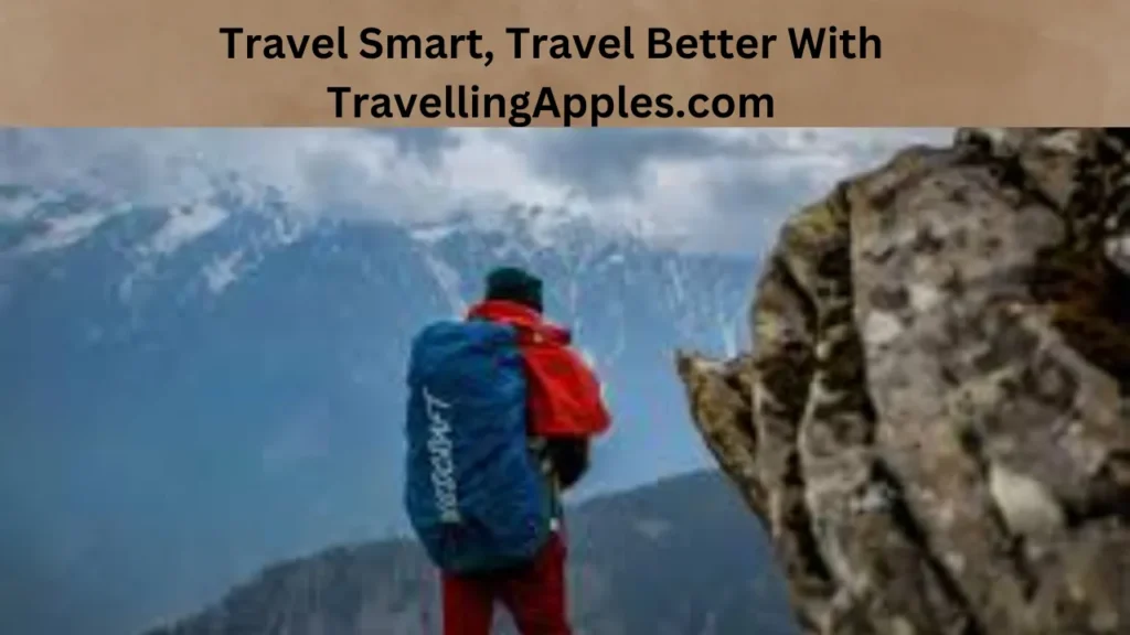 Travel Smart, Travel Better With TravellingApples.com