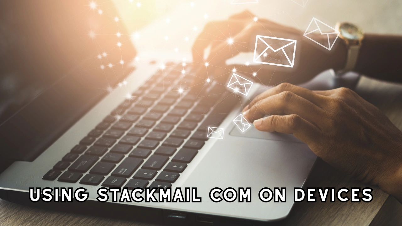 Using Stackmail Com on Devices
