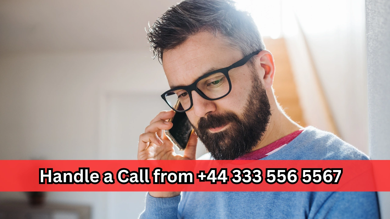 Handle a Call from +44 333 556 5567