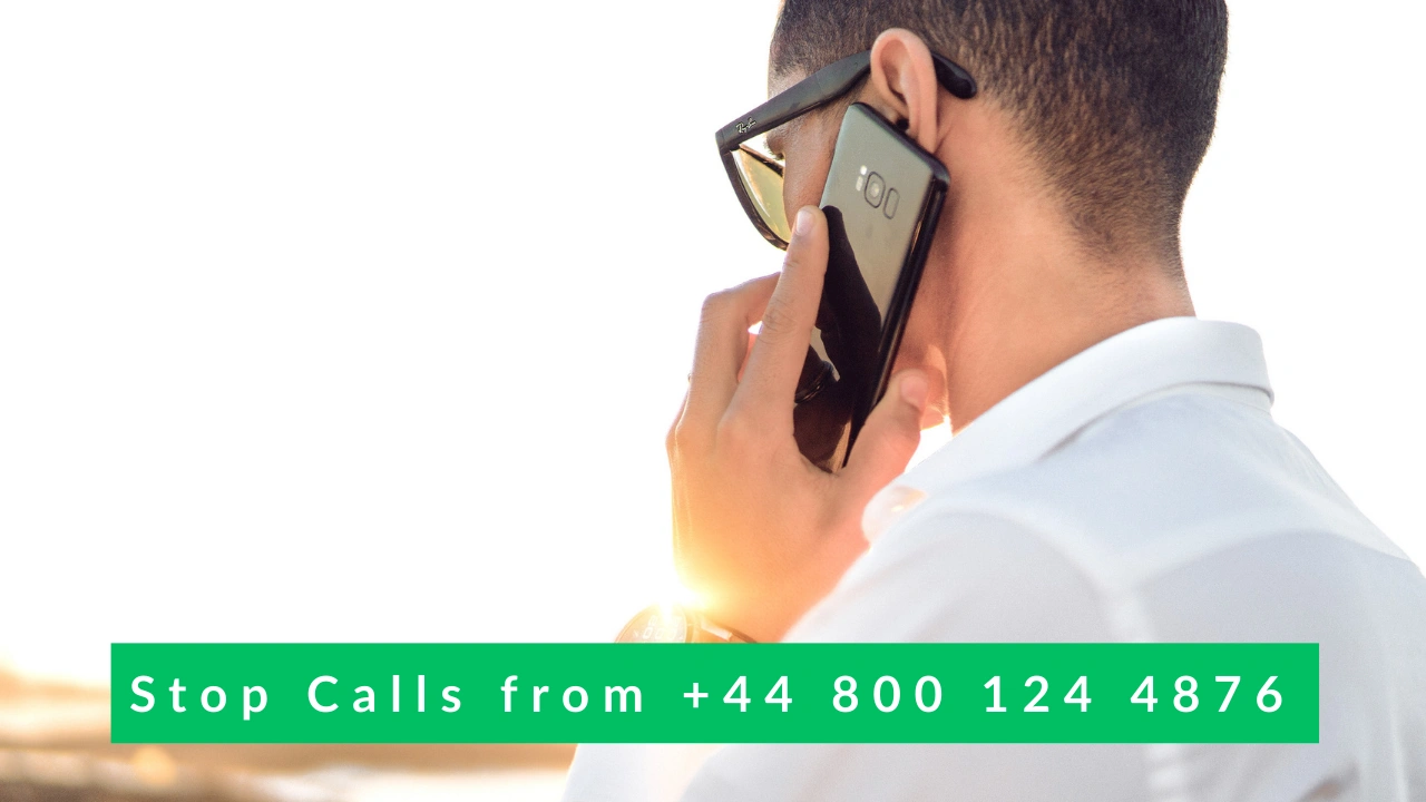Stop Calls from +44 800 124 4876