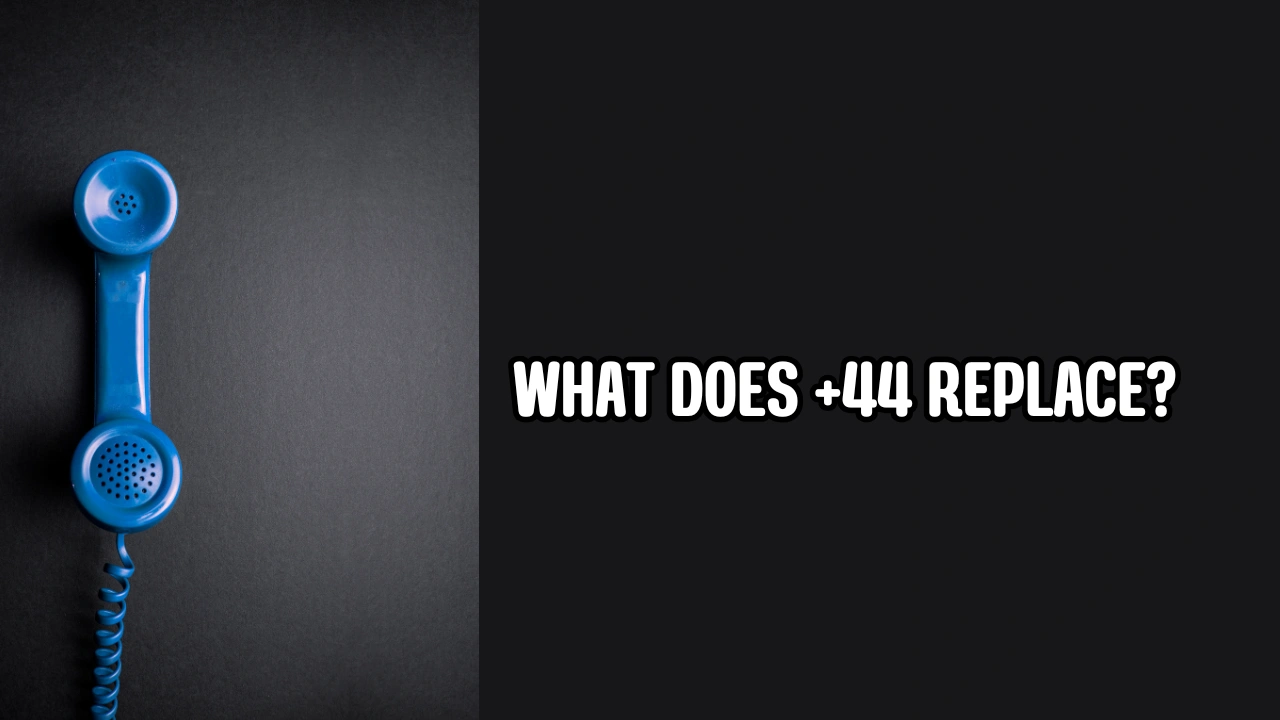 what does +44 replace