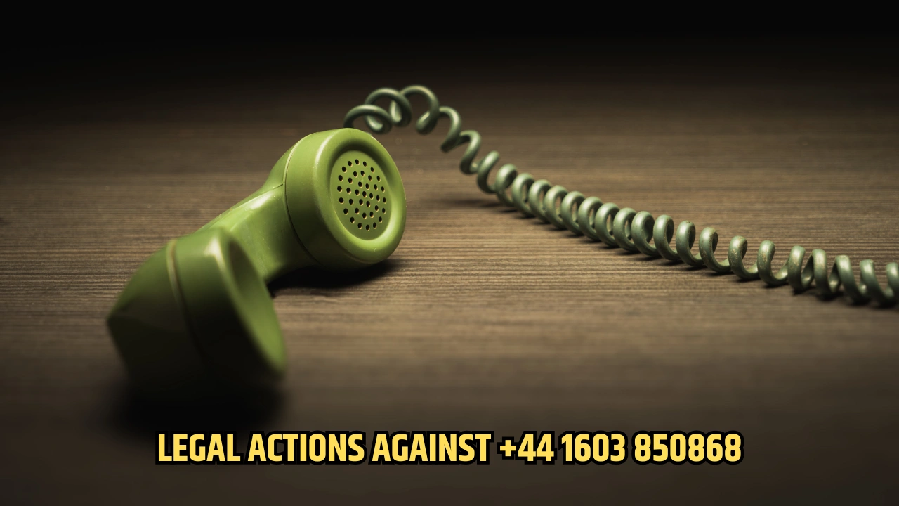 Legal Actions Against +44 1603 850868